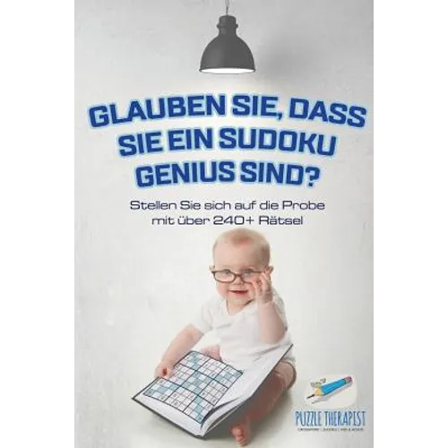 Glauben Sie, dass Sie ein Sudoku Genius sind? Stellen Sie sich auf die Probe mit über 240+ Rätsel