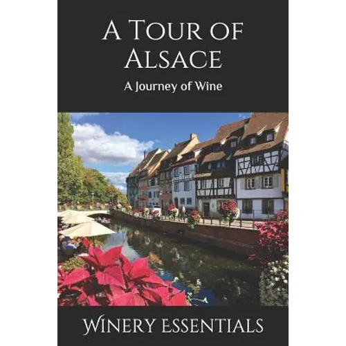 A Tour of Alsace: A Journey of Wine