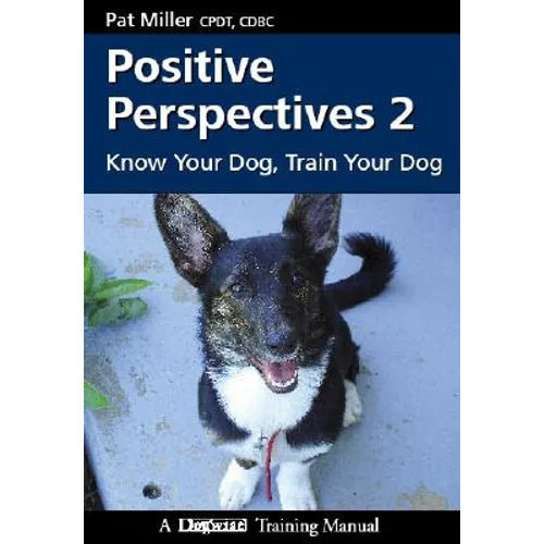 Positive Perspectives 2: Know Your Dog, Train Your Dog