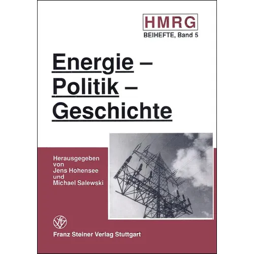 Energie - Politik - Geschichte: Nationale Und Internationale Energiepolitik Seit 1945