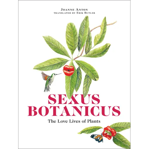 Sexus Botanicus: The Love Lives of Plants