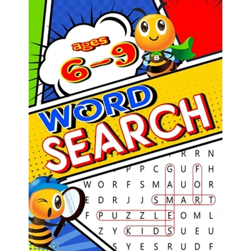 Word Search for KIDS: Ages 6-9 Puzzle Games for Smart Kids: Hours of Fun and enjoyment for 1st, 2nd, or 3rd grade children. 100 Puzzles with Answer Ke