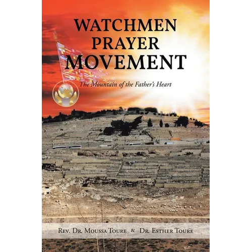 Watchmen Prayer Movement: The Mountain of the Father's Heart