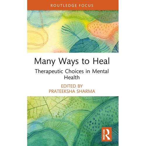 Many Ways to Heal: Therapeutic Choices in Mental Health