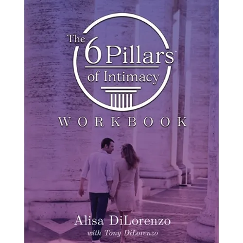 The 6 Pillars of Intimacy Workbook