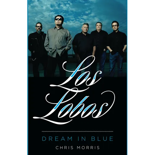 Los Lobos: Dream in Blue