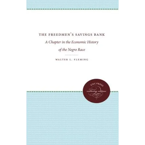 The Freedmen's Savings Bank: A Chapter in the Economic History of the Negro Race