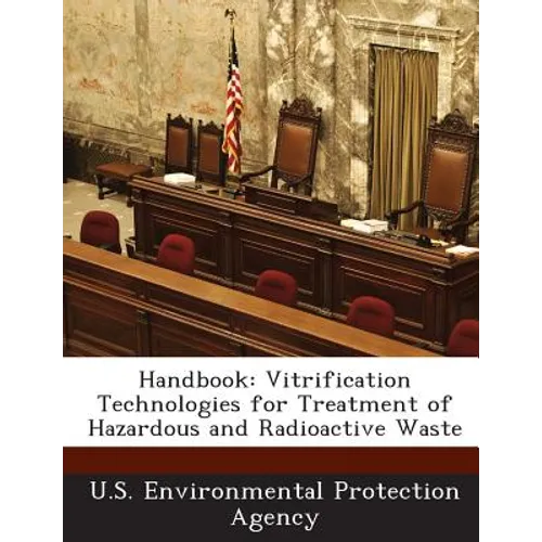 Handbook: Vitrification Technologies for Treatment of Hazardous and Radioactive Waste