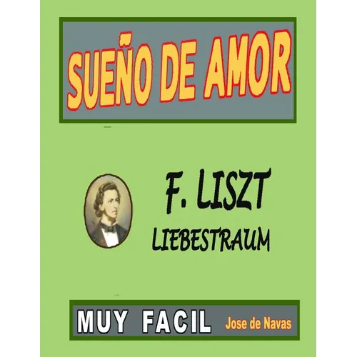 Liszt - Sueno de Amor: Versión fácil y preciosa para disfrutar tocándola.