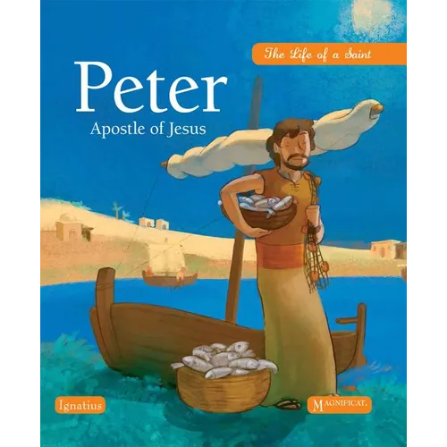 Peter, Apostle of Jesus: The Life of a Saint