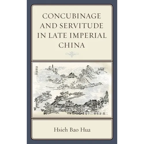 Concubinage and Servitude in Late Imperial China