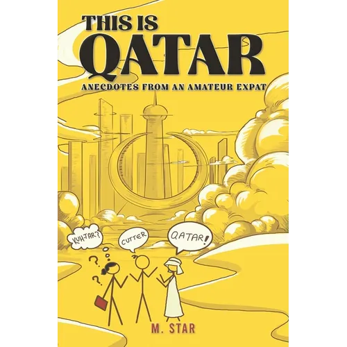 This Is Qatar: Anecdotes from an Amateur Expat
