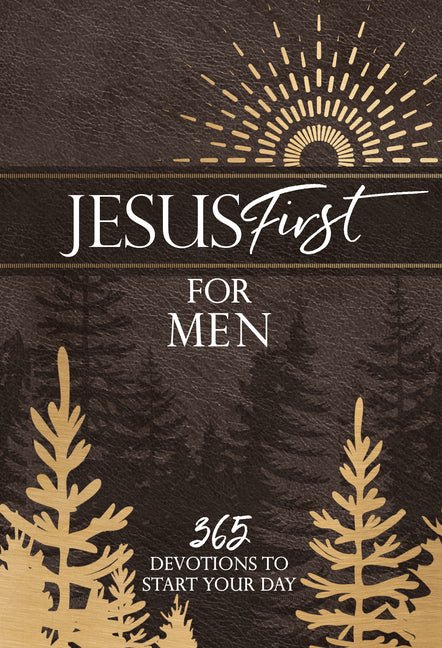 Jesus First for Men: 365 Devotions to Start Your Day Book