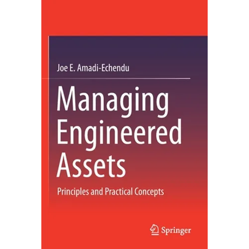 Managing Engineered Assets: Principles and Practical Concepts