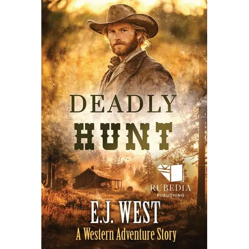 Deadly Hunt: A Classic Western Adventure