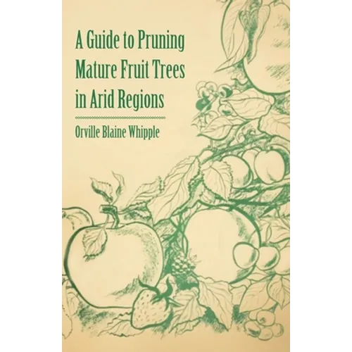 A Guide to Pruning Mature Fruit Trees in Arid Regions