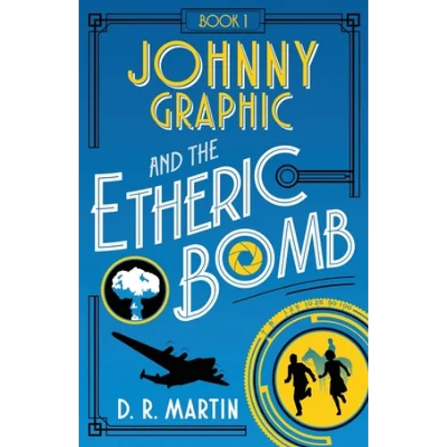 Johnny Graphic and the Etheric Bomb