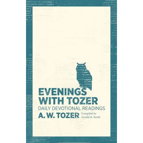 Evenings with Tozer: Daily Devotional Readings