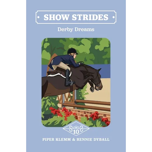 Show Strides Vol. 10: Derby Dreams
