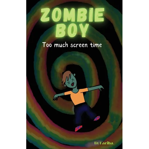 Zombie Boy, Too Much Screen Time