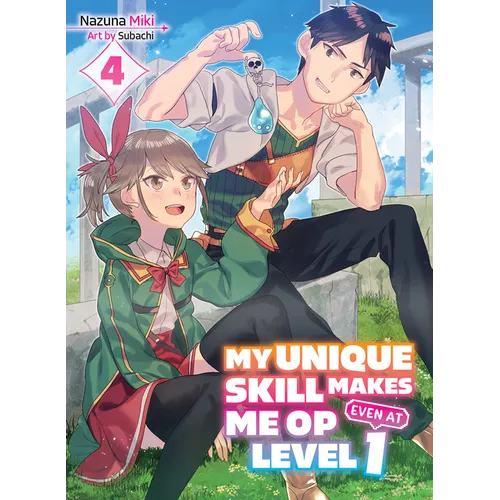 My Unique Skill Makes Me Op Even at Level 1 Vol 4 (Light Novel)