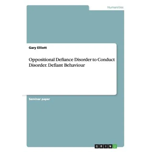 Oppositional Defiance Disorder to Conduct Disorder. Defiant Behaviour
