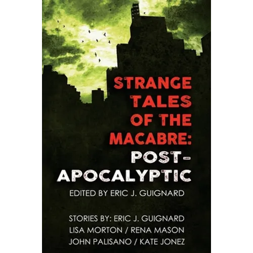 Strange Tales of the Macabre: Post-Apocalyptic