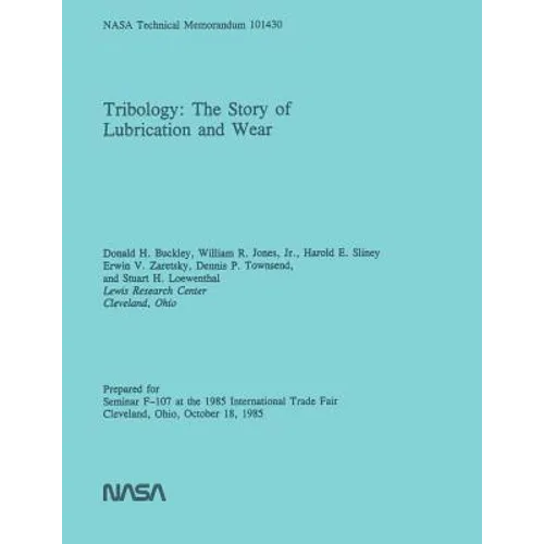 Tribology: The Story of Lubrication and Wear