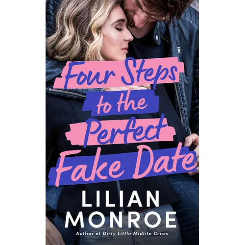 Four Steps to the Perfect Fake Date