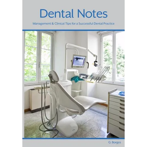 Dental Notes: Clinical and Management Tips