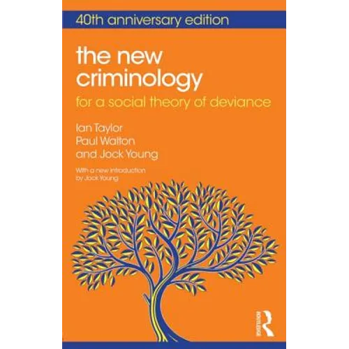 The New Criminology: For a Social Theory of Deviance