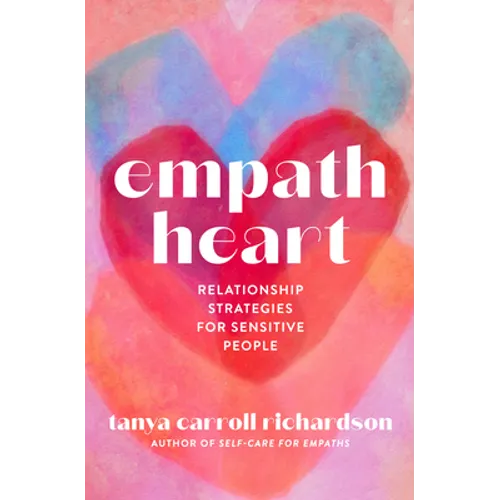 Empath Heart: Relationship Strategies for Sensitive People