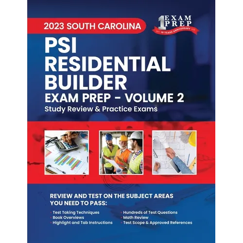 2023 South Carolina PSI Residential Builder: Volume 2: Study Review & Practice Exams