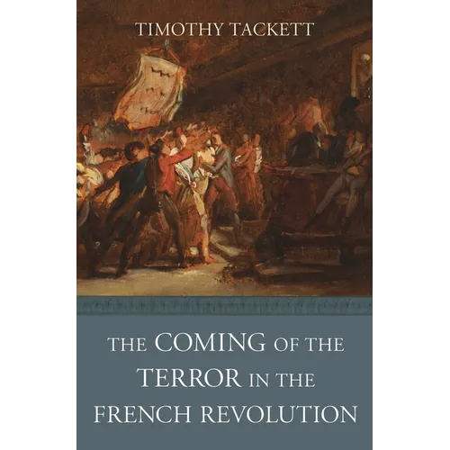 The Coming of the Terror in the French Revolution