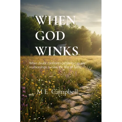 When God Winks: When doubt challenges certainty, can relationships survive?