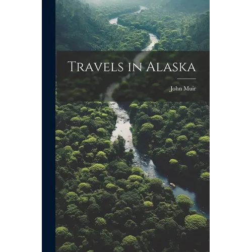Travels in Alaska