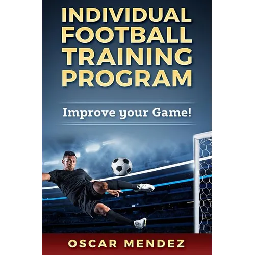 Individual Football Training Program: Improve your Game!