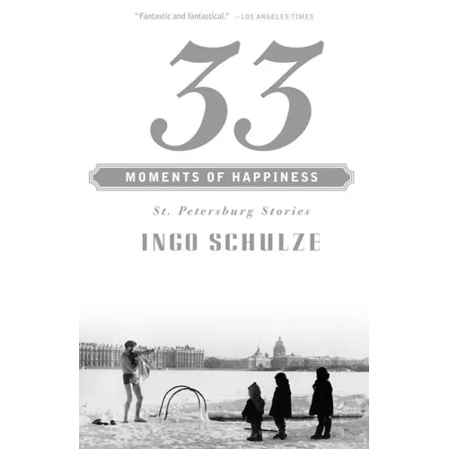 33 Moments of Happiness: St. Petersburg Stories