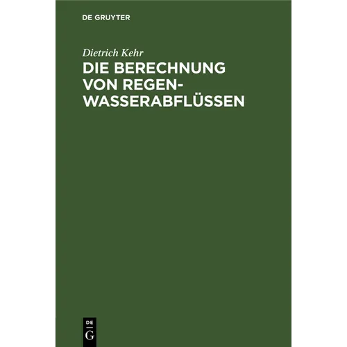 Die Berechnung Von Regenwasserabflüssen: Ein Leitfaden Für Studierende Und Ingenieure Der PRAXIS