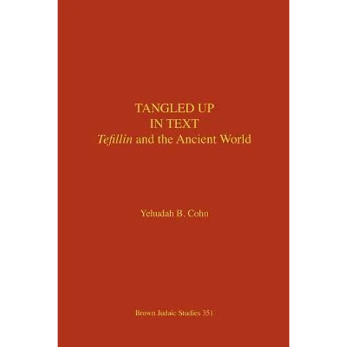 Tangled Up in Text: Tefillin and the Ancient World