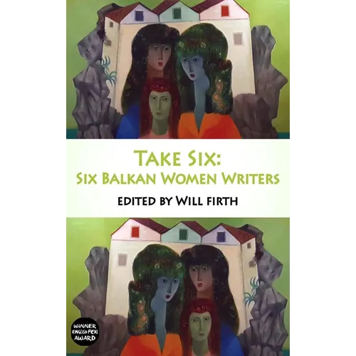 Take Six: Six Balkan Women Writers