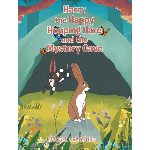 Harry the Happy Hopping Hare and the Mystery Cave