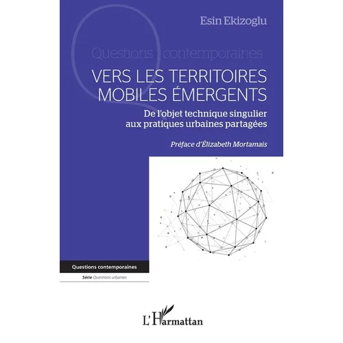 Vers les territoires mobiles émergents: De l'objet technique singulier aux pratiques urbaines partagées