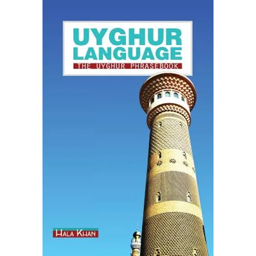Uyghur Language: The Uyghur Phrasebook