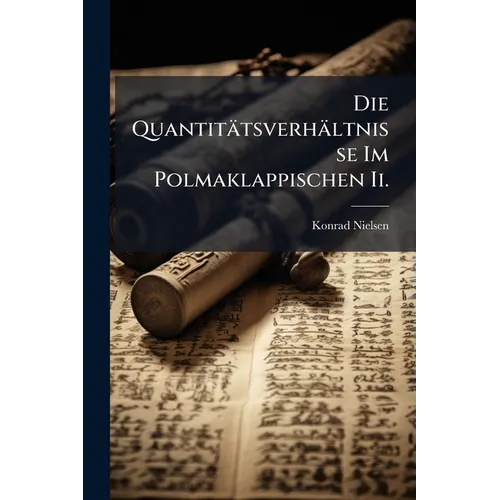 Die Quantitätsverhältnisse Im Polmaklappischen Ii.: Nachtrag Und Register