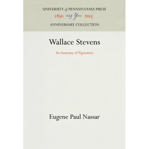 Wallace Stevens: An Anatomy of Figuration
