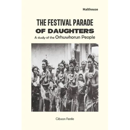 The Festival Parade of Daughters: A study of the Orhuwhorun people