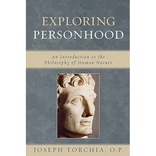 Exploring Personhood: An Introduction to the Philosophy of Human Nature