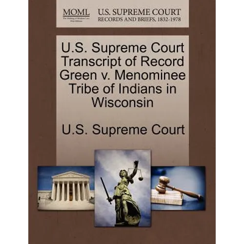 U.S. Supreme Court Transcript of Record Green V. Menominee Tribe of Indians in Wisconsin