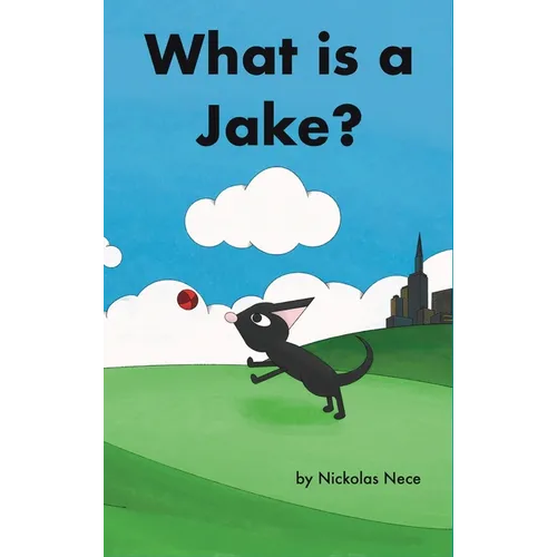 What is a Jake?: Jakes Adventure Book 2